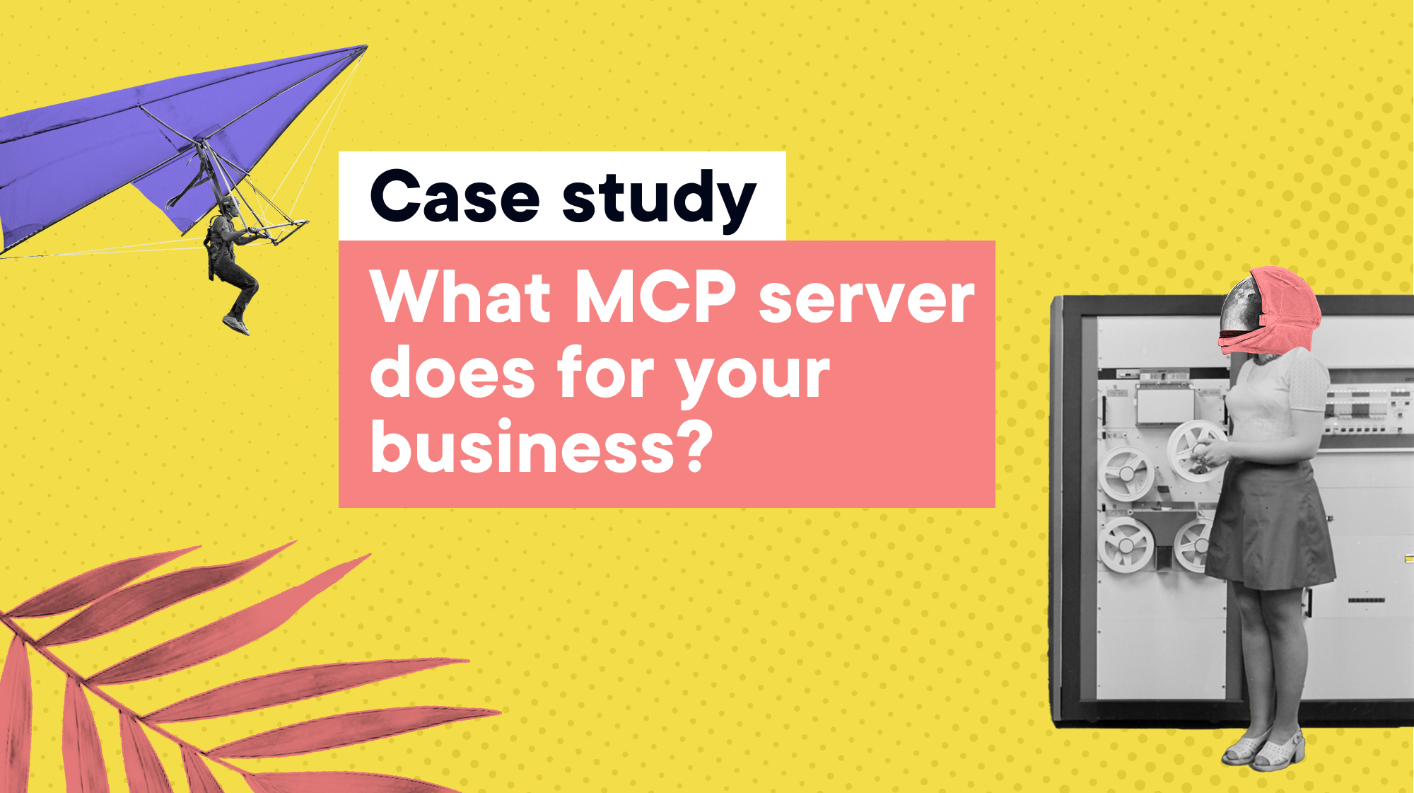 MCP server case study